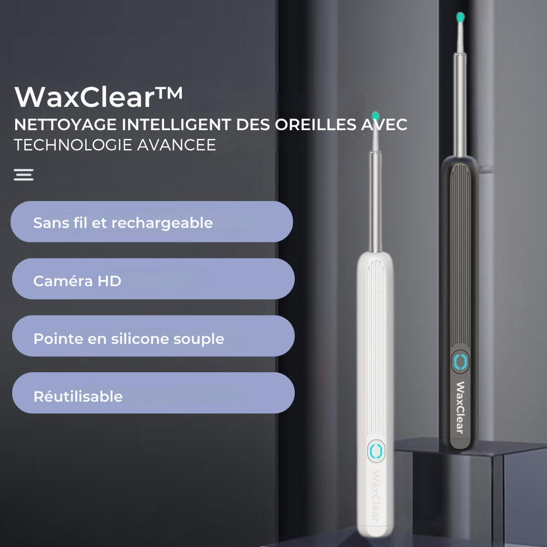 WaxClear™ | Nettoyage des oreilles intelligent avec une technologie avancée