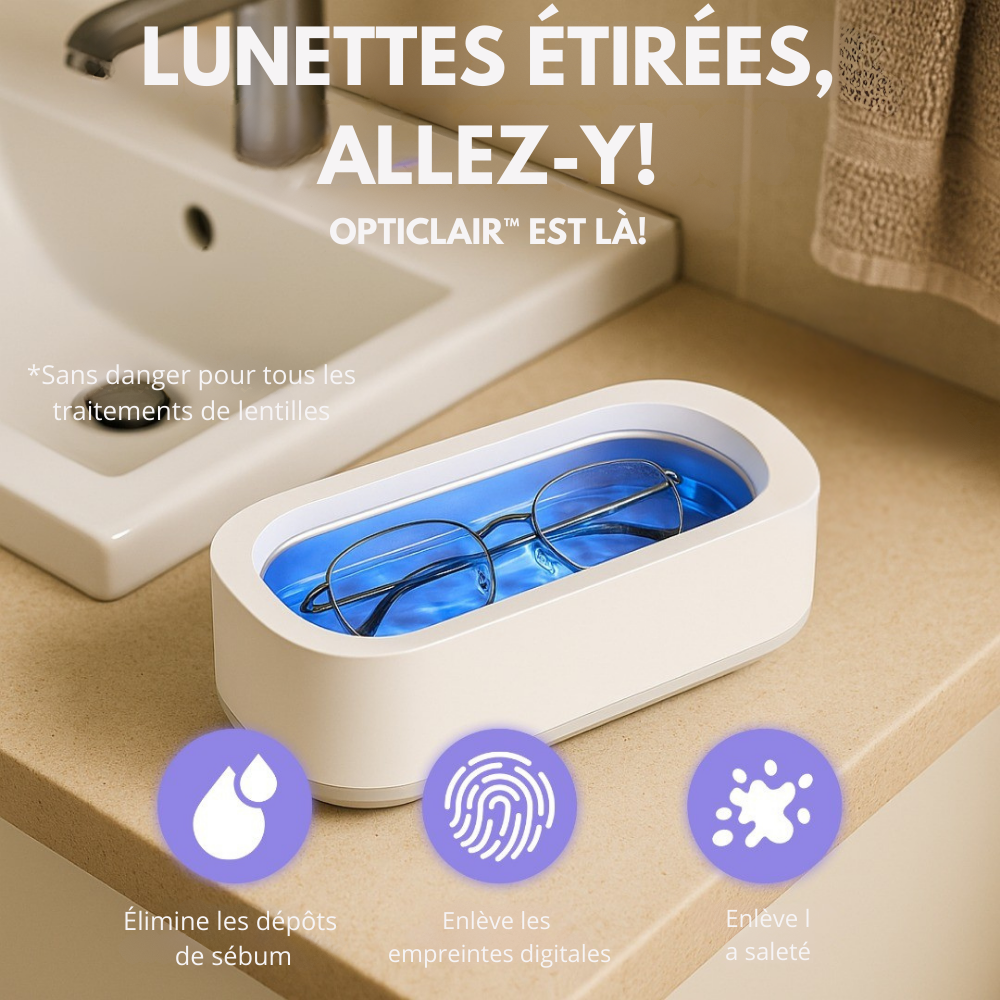 OptiClair™ – La solution ultra propre qui redonne une clarté parfaite à vos lunettes