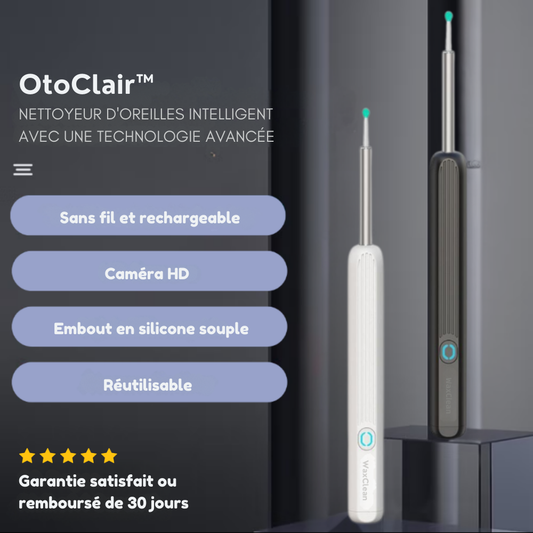 OtoClair™ – L’outil de nettoyage auriculaire qui apporte une vision claire et un confort total