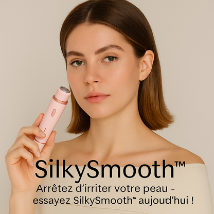 SilkySmooth™ | Arrêtez d'irriter votre peau - essayez SilkySmooth™ aujourd'hui !
